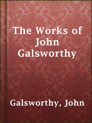 cover image of The Works of John Galsworthy